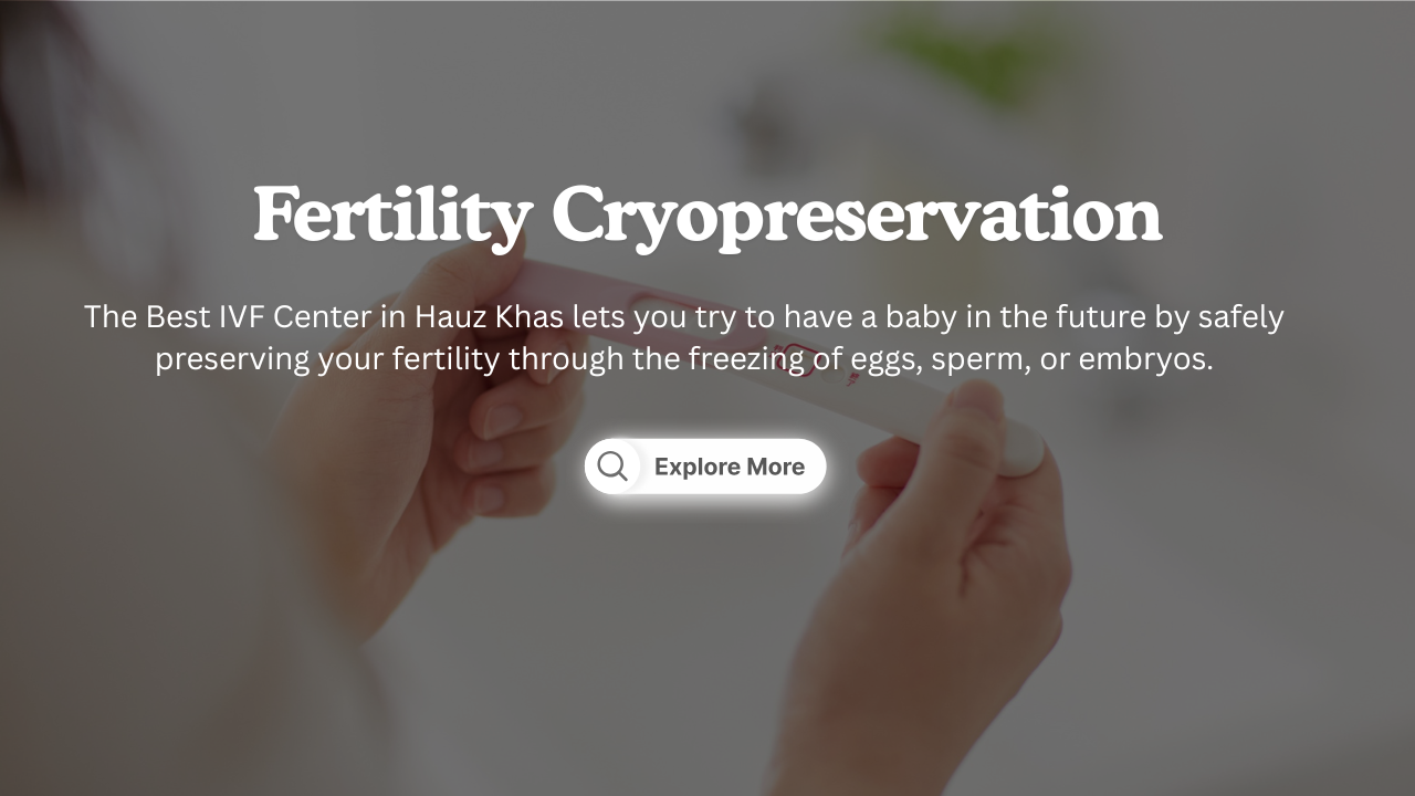 Best IVF Center In Hauz Khas