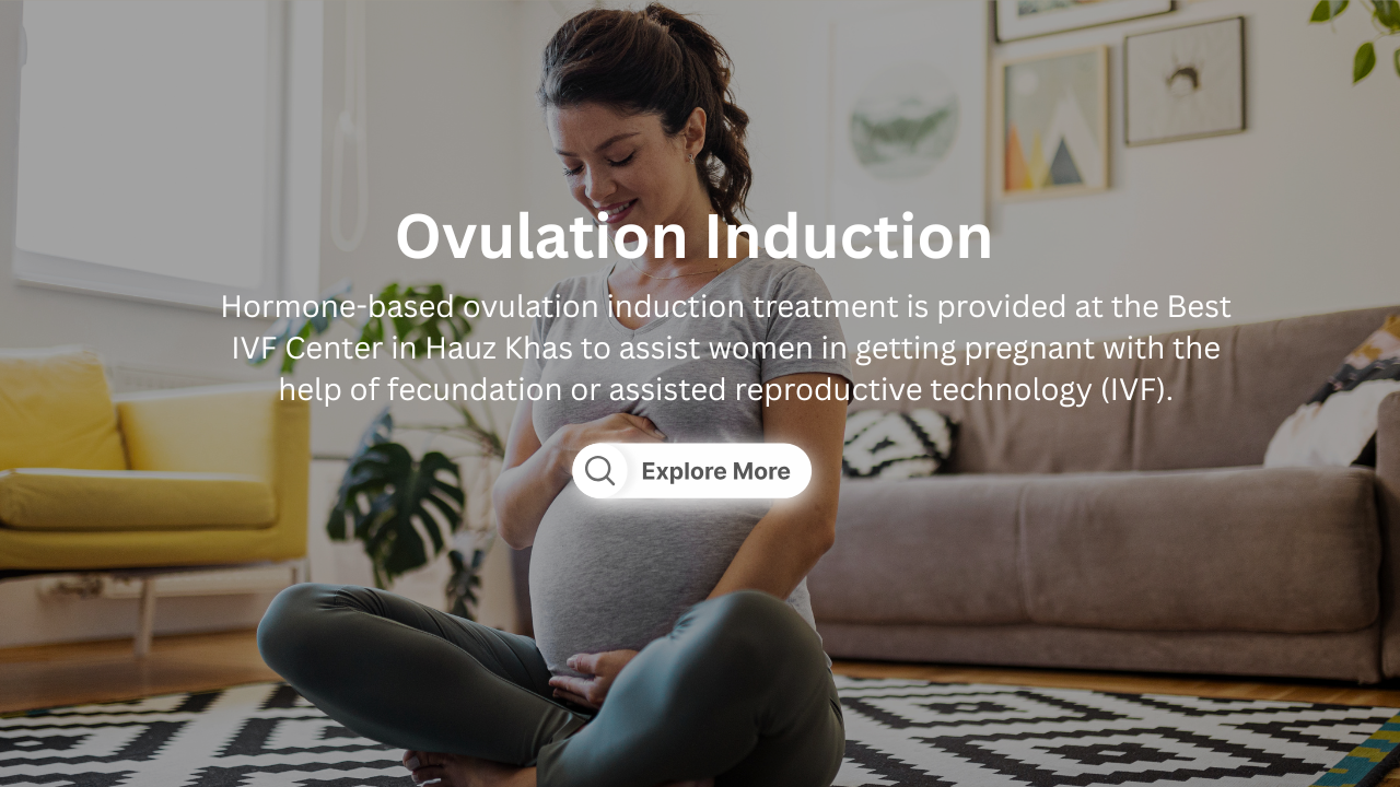 Best IVF Center In Hauz Khas