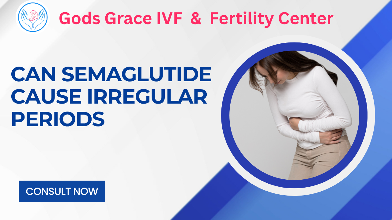 can semaglutide cause irregular periods