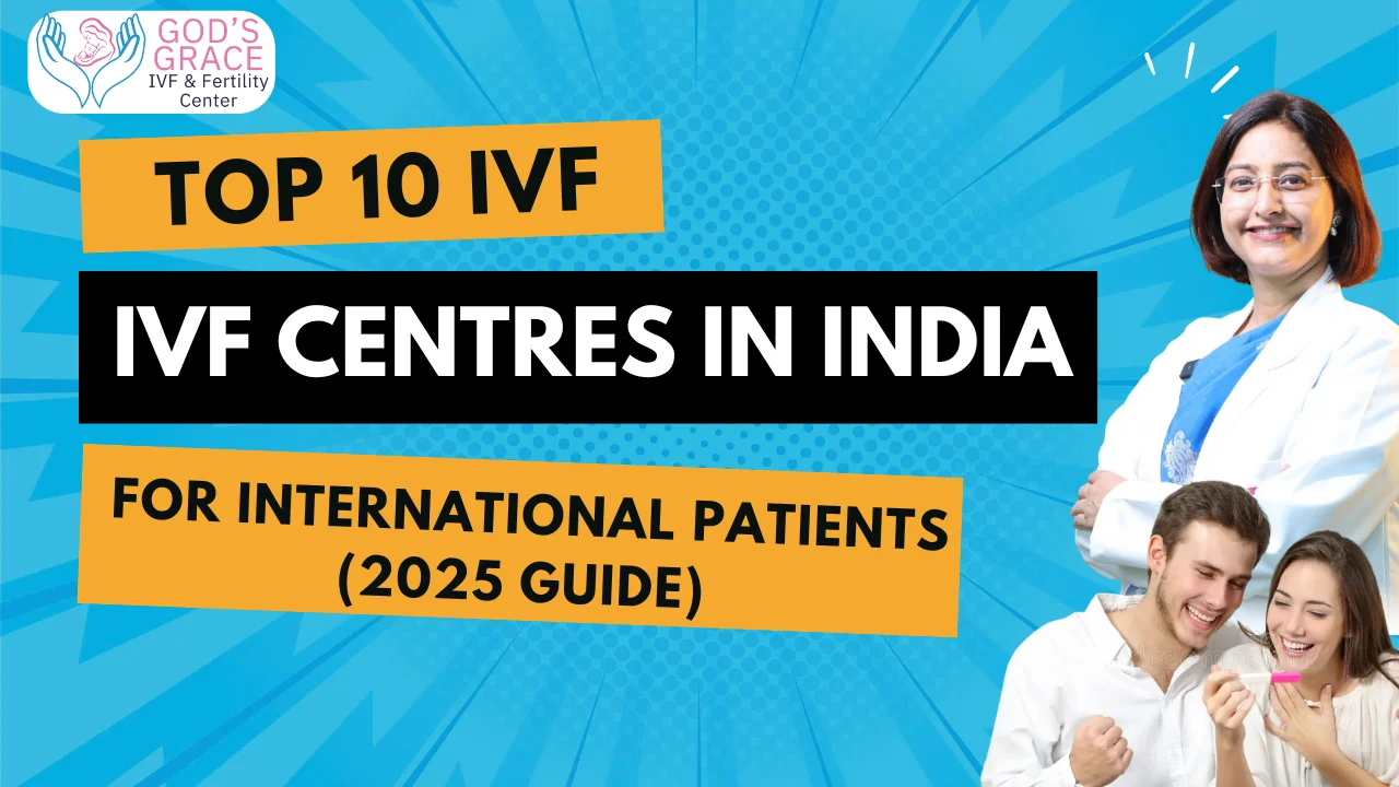 Top 10 IVF Centres in India for International Patients (2025 Guide)
