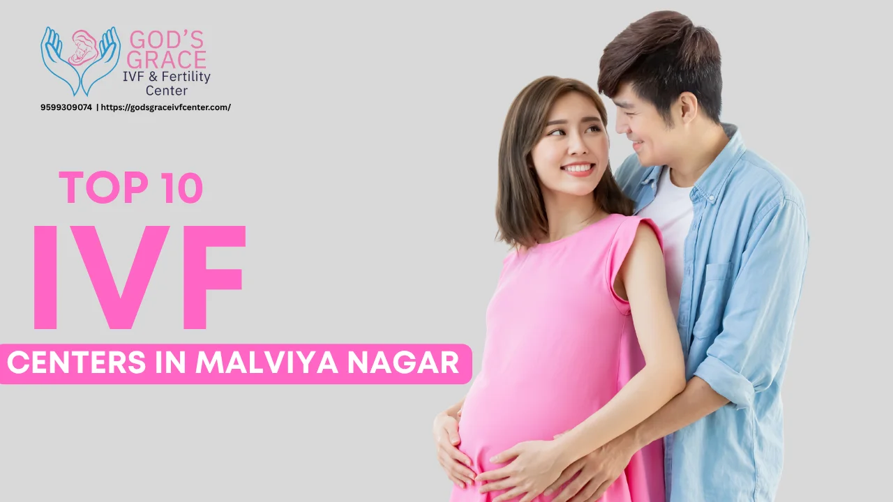 Top 10 IVF Center In Malviya Nagar With High Success Rate