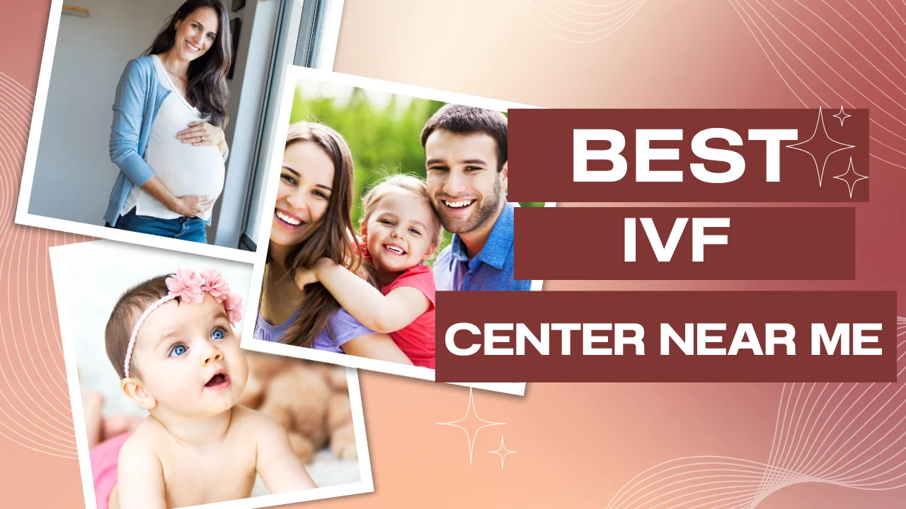 Best IVF Center Near me