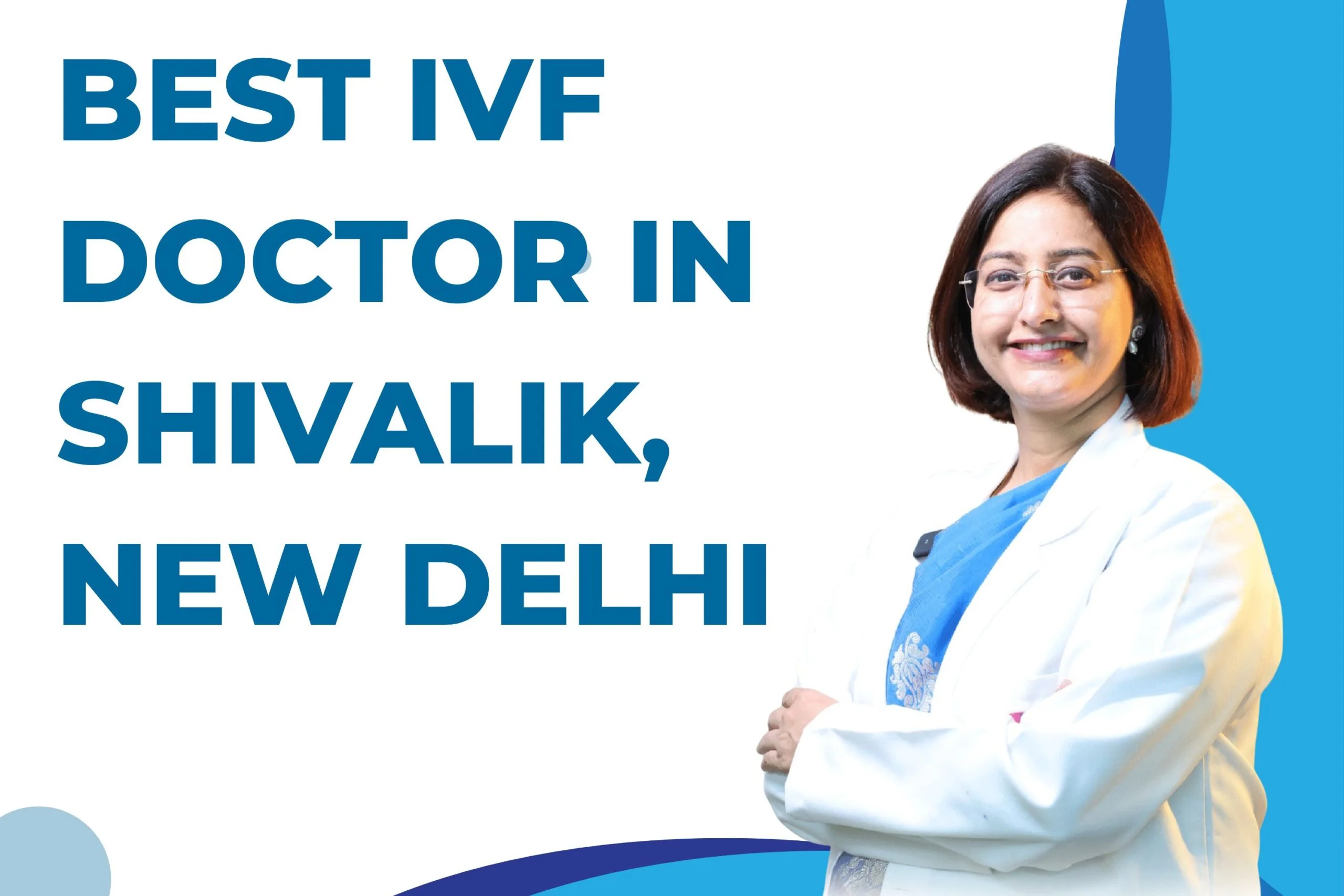 Best IVF Doctor in Shivalik, New Delhi