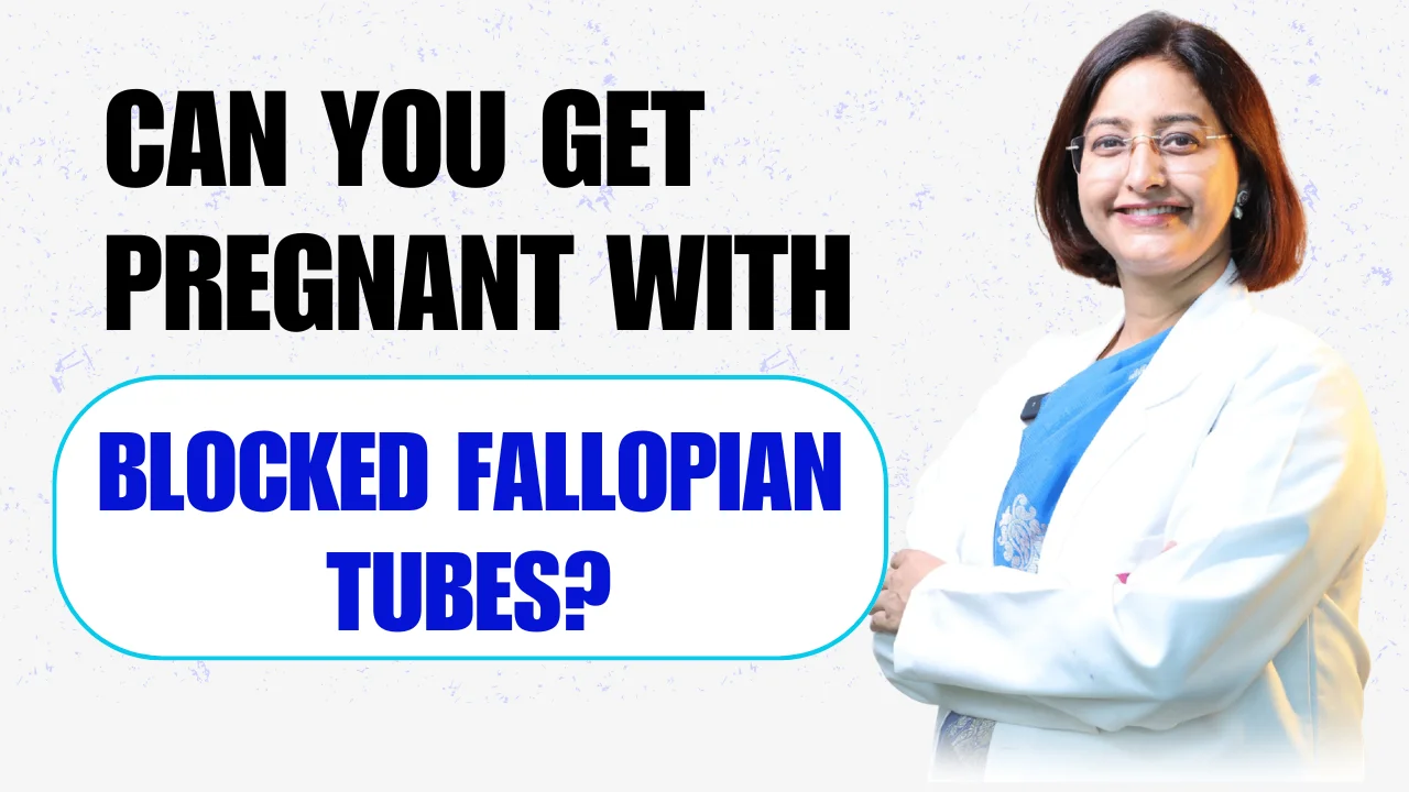 Can You Get Pregnant with Blocked Fallopian Tubes
