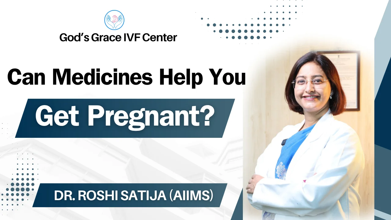Can Medicines Help You Get Pregnant?